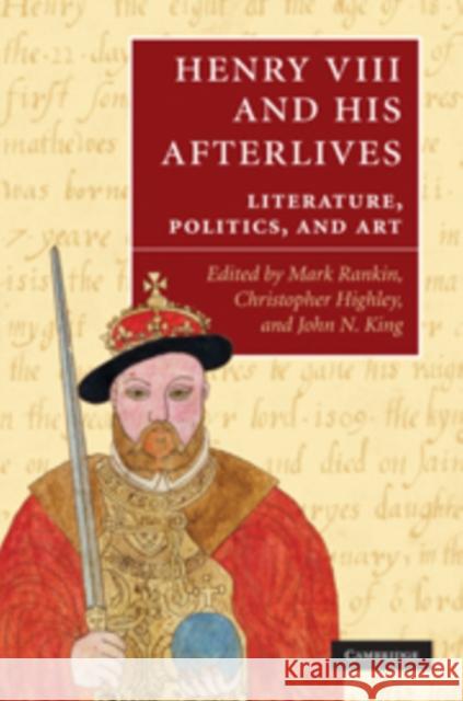 Henry VIII and His Afterlives: Literature, Politics, and Art Rankin, Mark 9780521514644 Cambridge University Press - książka