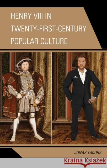 Henry VIII in Twenty-First Century Popular Culture Jonas Takors 9781498544405 Lexington Books - książka