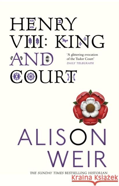 Henry VIII: King and Court Alison Weir 9780099532422 Vintage Publishing - książka