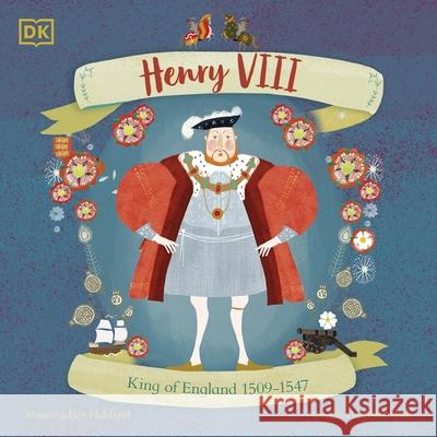 Henry VIII: King of England 1509 - 1547 Hubbard, Ben 9780241676103 Dorling Kindersley Ltd - książka