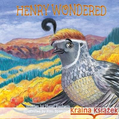 Henry Wondered: A Story About Jealousy, Serendipity, And . . . Flamenco! Kim Sponaugle Hazel Pacheco 9781736975510 Hazel P Rosenthal - książka