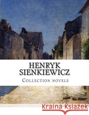 Henryk Sienkiewicz, Collection novels Curtin, Jeremiah 9781502768636 Createspace - książka