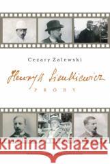 Henryk Sienkiewicz Próby ZALEWSKI CEZARY 9788323350279 WYDAWNICTWO UNIWERSYTETU JAGIELLOŃSKIEGO - książka