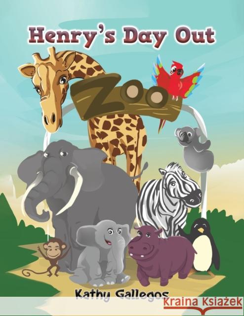 Henry's Day Out Kathy Gallegos 9781638294733 Austin Macauley Publishers LLC - książka