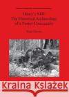 Henry's Mill: The Historical Archaeology of a Forest Community. Life around a timber mill in south-west Victoria, Australia, in the Davies, Peter 9781841719887 British Archaeological Reports