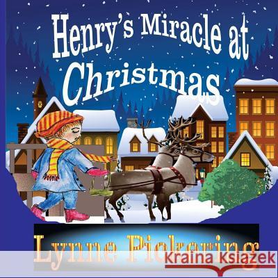 Henry's Miracle at Christmas Lynne Pickering 9781535208802 Createspace Independent Publishing Platform - książka