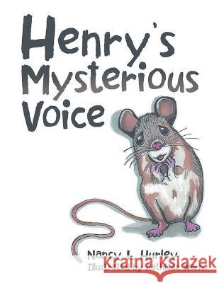 Henry's Mysterious Voice Nancy L Hurley Kathleen Warno  9781960939517 Great Writers Media, LLC - książka