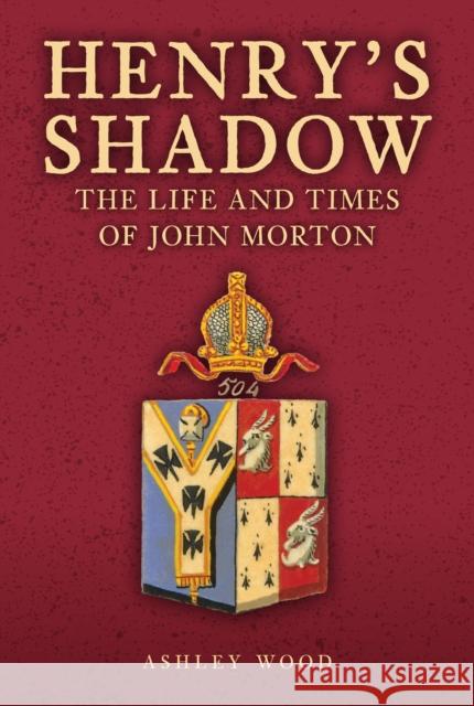 Henry's Shadow: The Life and Times of John Morton Ashley Wood 9781398120105 Amberley Publishing - książka