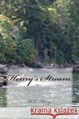 Henry's Stream W. L. Henry 9781499131857 Createspace - książka