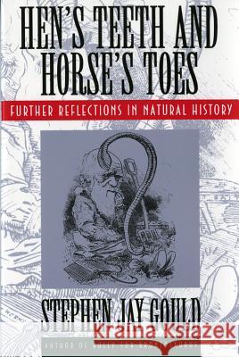 Hen's Teeth and Horse's Toes: Further Reflections in Natural History Stephen Jay Gould 9780393311037 W. W. Norton & Company - książka