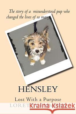 Hensley: Lost with a Purpose Loretta Emmons 9781717009807 Createspace Independent Publishing Platform - książka