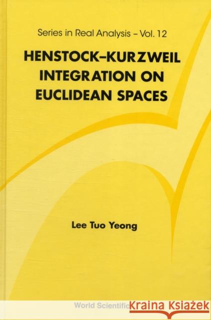 Henstock-Kurzweil Integration on Euclidean Spaces Lee, Tuo Yeong 9789814324588 World Scientific Publishing Company - książka