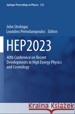HEP2023: 40th Conference on Recent Developments in High Energy Physics and Cosmology John Strologas, Leandros Perivolaropoulos 9783031768552 Springer International Publishing AG - książka