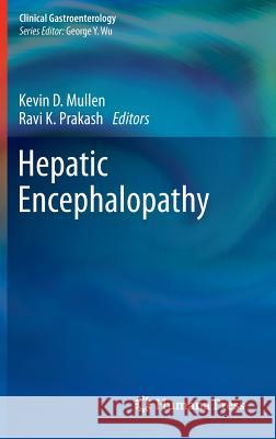 Hepatic Encephalopathy Kevin D. Mullen Ravi Prakash 9781617798351 Humana Press - książka