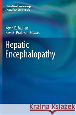 Hepatic Encephalopathy Kevin D. Mullen Ravi K. Prakash 9781627039314 Humana Press - książka