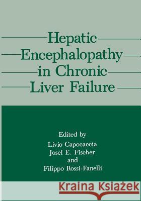 Hepatic Encephalopathy in Chronic Liver Failure Livio Capocaccia 9781468447897 Springer - książka