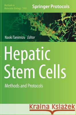 Hepatic Stem Cells: Methods and Protocols Tanimizu, Naoki 9781493989607 Humana Press - książka