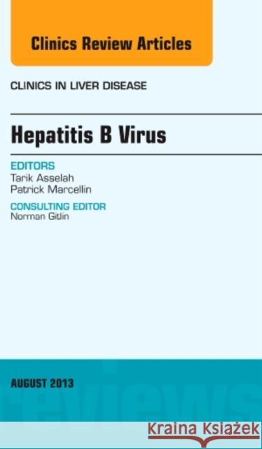 Hepatitis B Virus, an Issue of Clinics in Liver Disease: Volume 17-3 Asselah, Tarik 9780323186087 Elsevier - książka