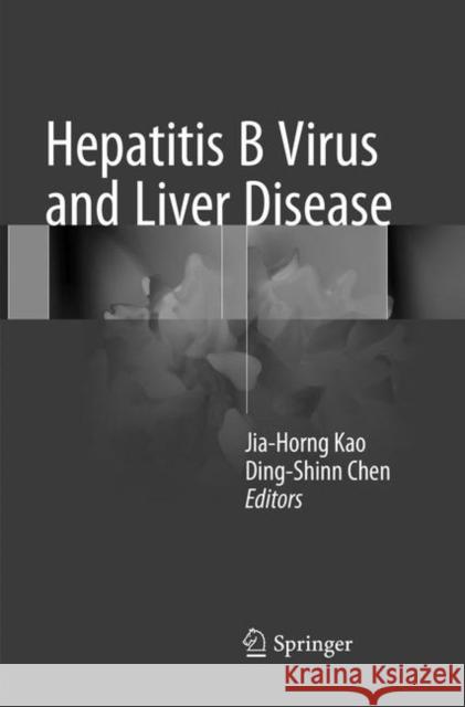Hepatitis B Virus and Liver Disease Jia-Horng Kao Ding-Shinn Chen 9789811352454 Springer - książka