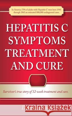Hepatitis C Symptoms, Treatment and Cure Dennis Clause 9781503205987 Createspace - książka