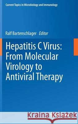 Hepatitis C Virus: From Molecular Virology to Antiviral Therapy Ralf Bartenschlager 9783642273391  - książka