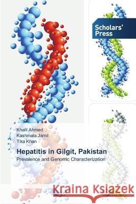 Hepatitis in Gilgit, Pakistan Ahmed Khalil 9783639762037 Scholars' Press - książka