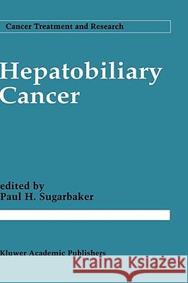 Hepatobiliary Cancer  9780792325017 KLUWER ACADEMIC PUBLISHERS GROUP - książka