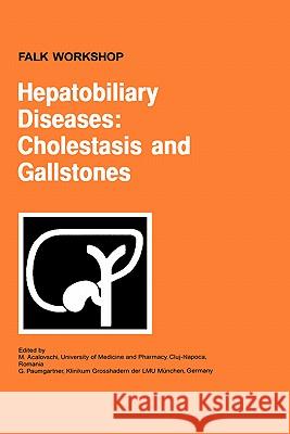 Hepatobiliary Diseases: Cholestasis and Gallstone M. Acalovschi G. Paumgartner M. Acalovschi 9780792387701 Kluwer Academic Publishers - książka