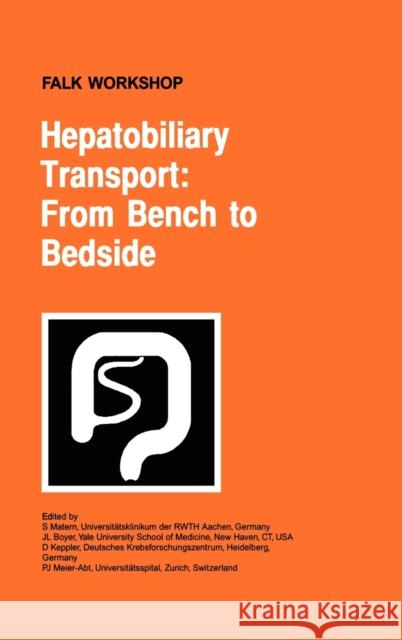 Hepatobiliary Transport: From Bench to Bedside Siegfried Matern Dietrich Keppler James L. Boyer 9780792387718 Kluwer Academic Publishers - książka