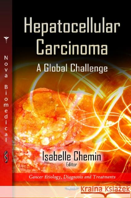 Hepatocellular Carcinoma: A Global Challenge Isabelle Chemin 9781614706441 Nova Science Publishers Inc - książka