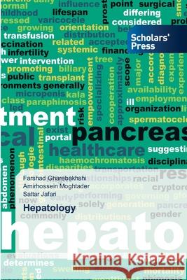 Hepatology Farshad Gharebakhshi Amirhossein Moghtader Sattar Jafari 9786206772088 Scholars' Press - książka