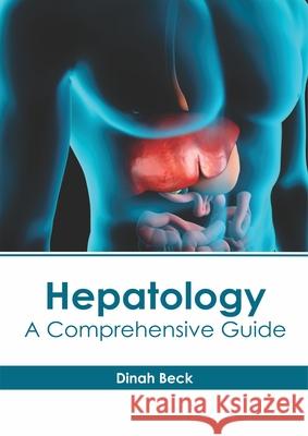 Hepatology: A Comprehensive Guide Dinah Beck 9781632416360 Hayle Medical - książka
