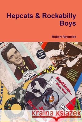 Hepcats & Rockabilly Boys Robert Reynolds 9780359046157 Lulu.com - książka