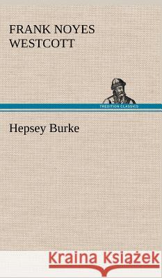 Hepsey Burke Frank N (Frank Noyes) Westcott 9783849199364 tredition GmbH - książka