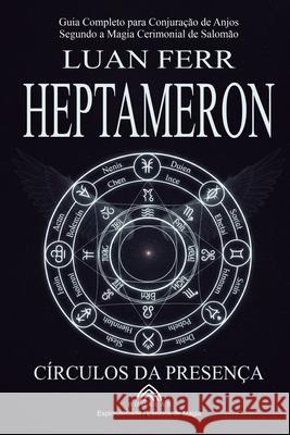 Heptameron: C?rculos da Presen?a Luan Ferr Luiz Santos 9786501535968 Imprint - książka