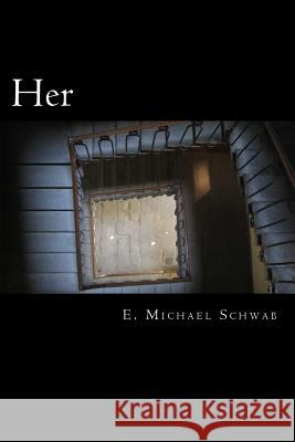Her E. Michael Schwab 9781517175566 Createspace - książka