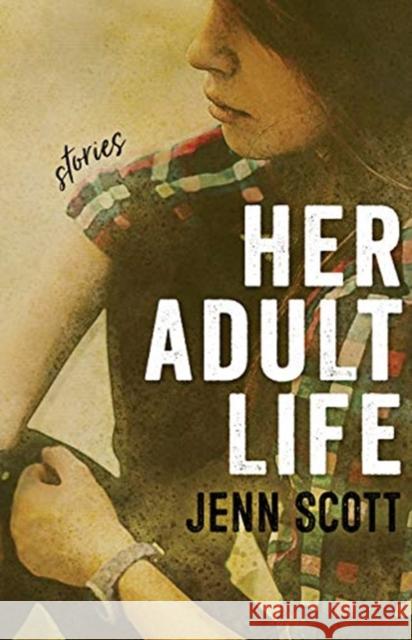 Her Adult Life: Stories Jenn Scott 9781946724021 Acre Books - książka