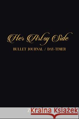 Her Artsy Side: Bullet Journal / Day-timer Zoe Palfy 9780228834267 Tellwell Talent - książka