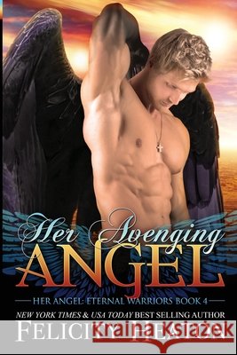 Her Avenging Angel Felicity Heaton 9781911485896 Felicity Heaton - książka