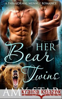 Her Bear Twins Amy Star 9781530342594 Createspace Independent Publishing Platform - książka