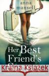 Her Best Friend's Secret: A gripping emotional novel about love, life and the power of friendship Anna Mansell 9781786819536 Bookouture