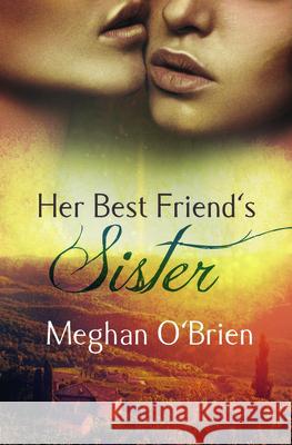 Her Best Friend's Sister Meghan O'Brien 9781626398610 Bold Strokes Books - książka