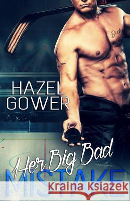 Her Big Bad Mistake Hazel Gower 9781542881685 Createspace Independent Publishing Platform - książka