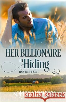 Her Billionaire in Hiding Dana Rae Summers Sophia Summers 9781679726170 Independently Published - książka