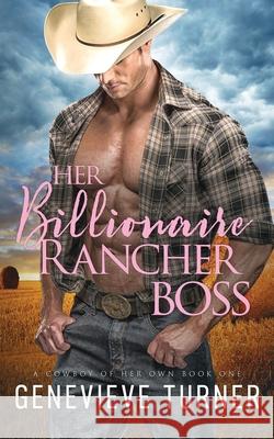 Her Billionaire Rancher Boss Genevieve Turner 9781733832489 Penny Bright Publishing, LLC - książka