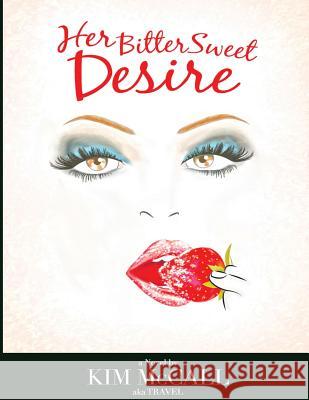 Her Bittersweet Desire (Large Print) McCall, Kim 9781493576739 Createspace Independent Publishing Platform - książka