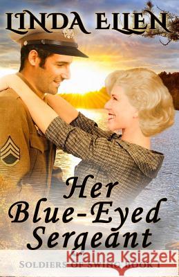 Her Blue-Eyed Sergeant Linda Ellen 9780990904465 Linda Ellen - książka