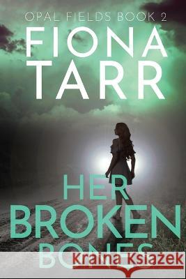 Her Broken Bones Fiona Tarr 9780645283860 Fiona Tarr - książka
