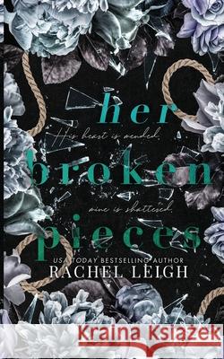 Her Broken Pieces Rachel Leigh 9781956764062 Rachel Leigh Romance LLC - książka