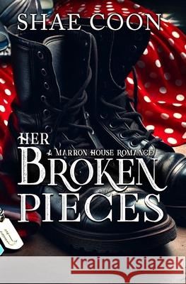 Her Broken Pieces Shae Coon 9798865661290 Independently Published - książka